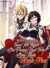 Phản Diện Tóc Vàng Trong Tiểu Thuyết Phượng Ngạo Thiên Cũng Muốn Hạnh Phúc